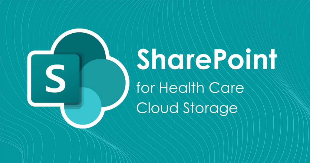 SharePoint for Healthcare Cloud Storage