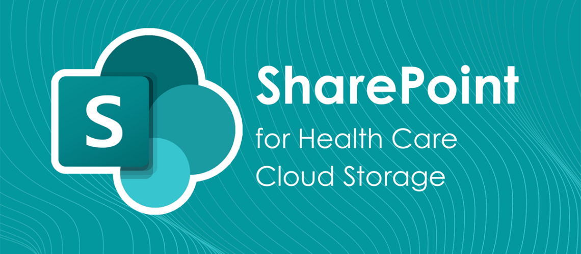 SharePoint for Healthcare Cloud Storage